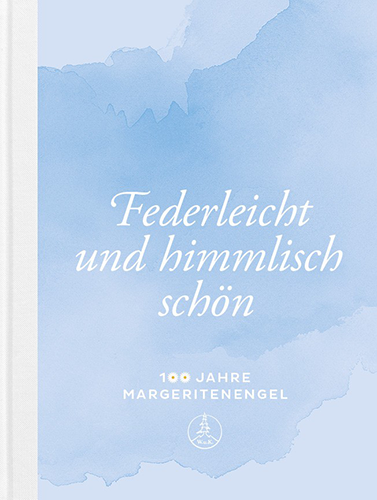 Book “Featherweight and heavenly beautiful – 100 Years of Marguerite Angels” (in German Language)